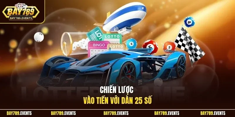 Chiến lược vào tiền với dàn 25 số 